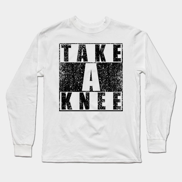 Take a Knee Long Sleeve T-Shirt by prezziefactory